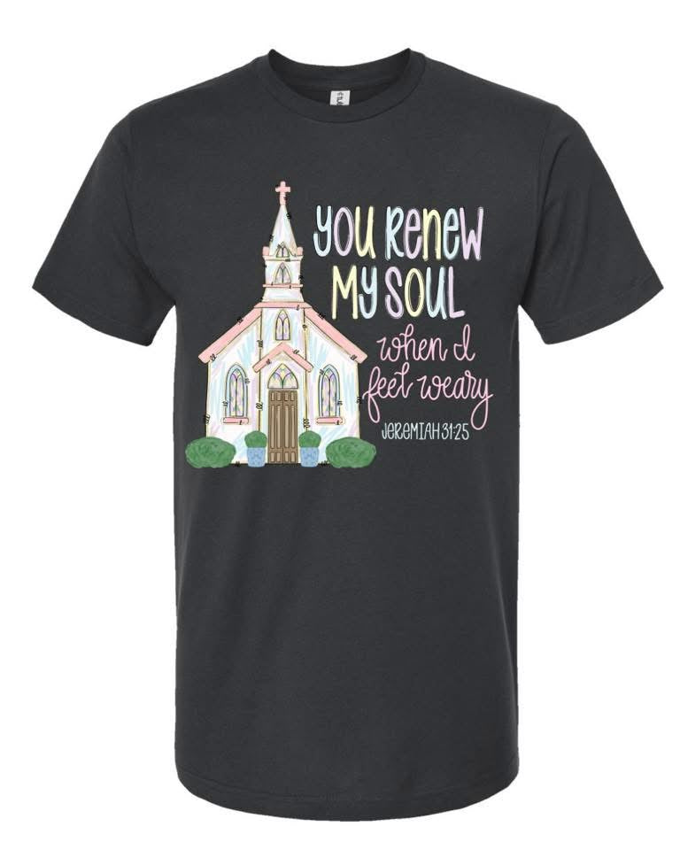 You Renew My Soul Tee
